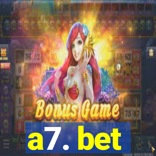 a7. bet